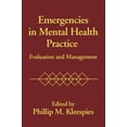 thumbnail image 1 of Emergencies in Mental Health Practice: Evaluation and Management, (Paperback), 1 of 1