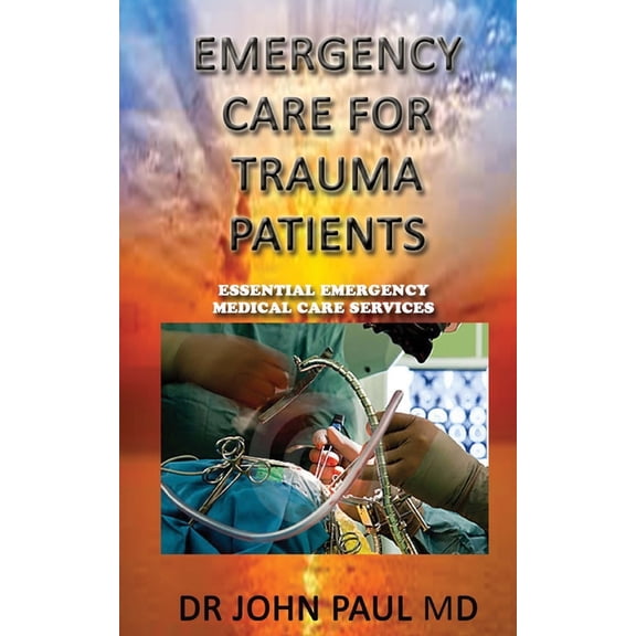 Emergency Care for Trauma Patients : Essential Emergency Medical Care Services