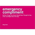 thumbnail image 1 of Pre-Owned Emergency Compliment: 60 Nice Things You Never Would Have Thought to Say (That Just Might Save the Day) (Paperback) 1402294212 9781402294211, 1 of 1