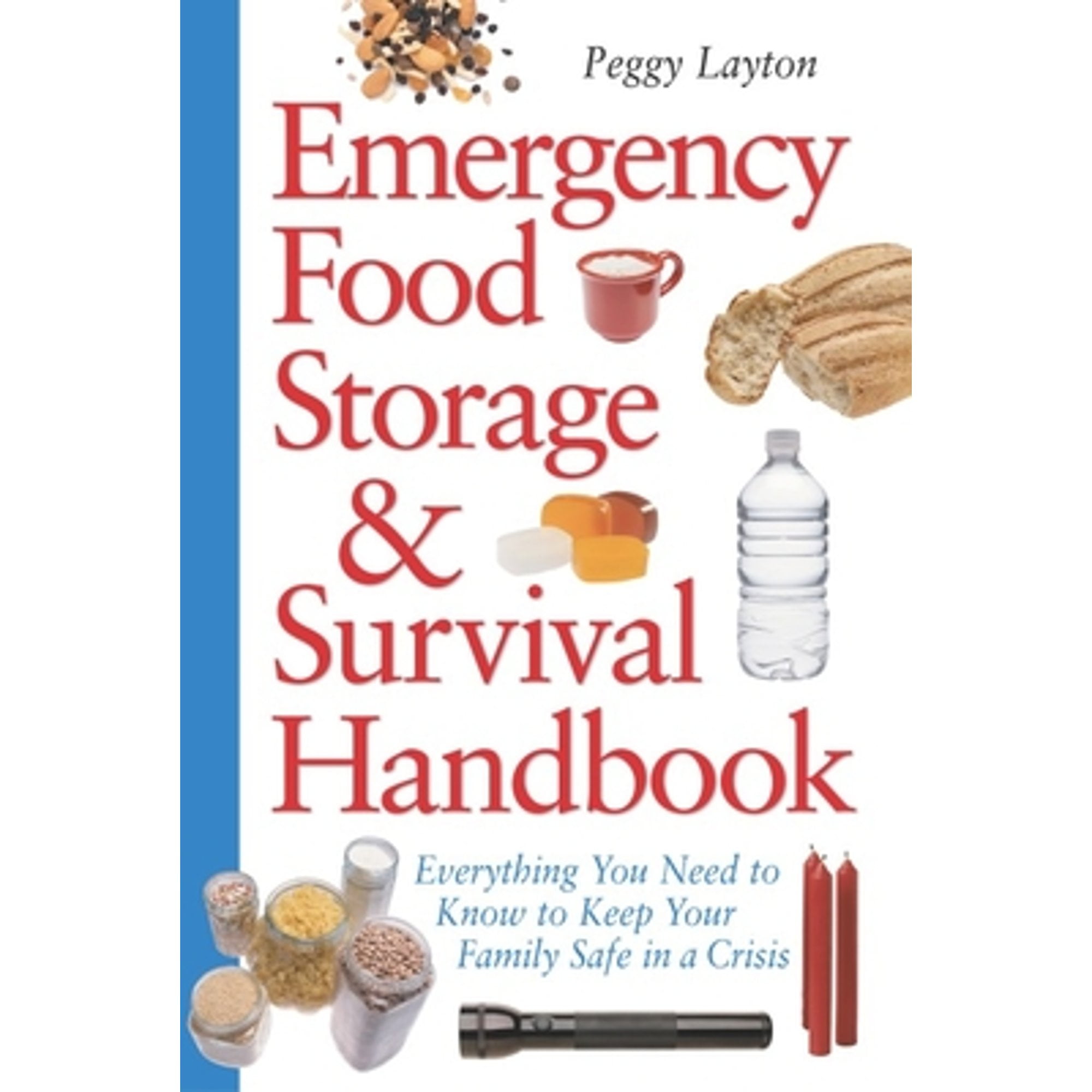 Pre-Owned Emergency Food Storage & Survival Handbook: Everything You Need to Know to Keep Your Family Safe in (Paperback) by Peggy Layton