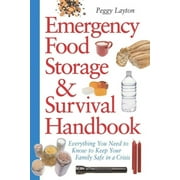 PEGGY LAYTON Emergency Food Storage & Survival Handbook: Everything You Need to Know to Keep Your Family Safe in a Crisis (Paperback)