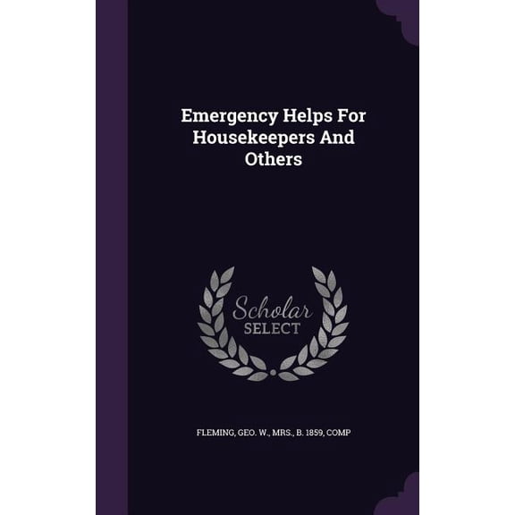 Emergency Helps For Housekeepers And Others (Hardcover)