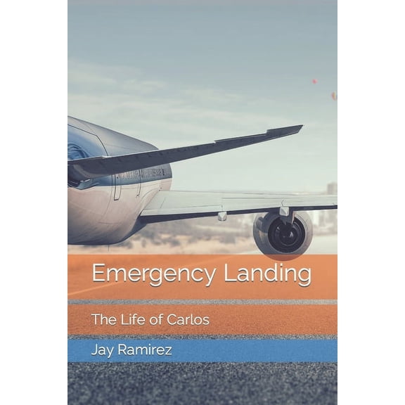 Emergency Landing Emergency Landing: The Life of Carlos, (Paperback)