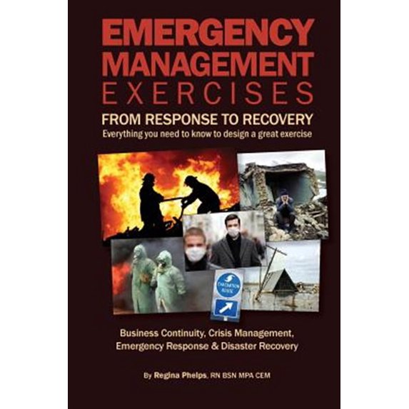 Pre-Owned Emergency Management Exercises: From Response to Recovery: Everything you need to know to design a great exercise