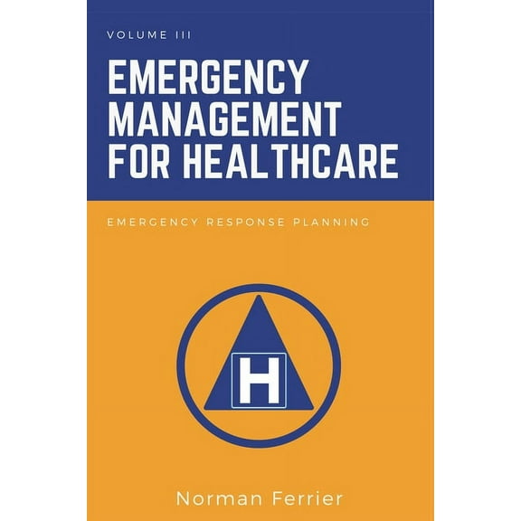 Emergency Management for Healthcare: Emergency Response Planning, (Paperback)