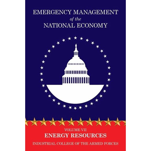 Emergency Management of the National Economy: Volume VII: Energy Resources, (Paperback)