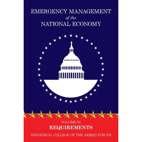 Emergency Management of the National Economy: Volume XI: Requirements, (Paperback)