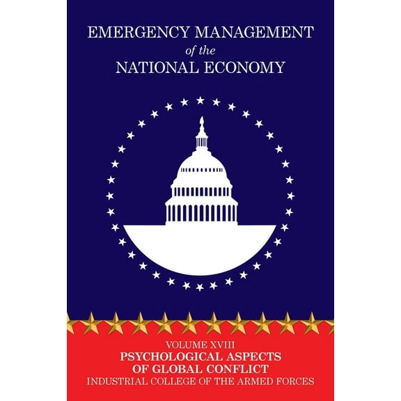 Emergency Management of the National Economy: Volume XVIII: Psychological Aspects of Global Conflict, (Paperback)