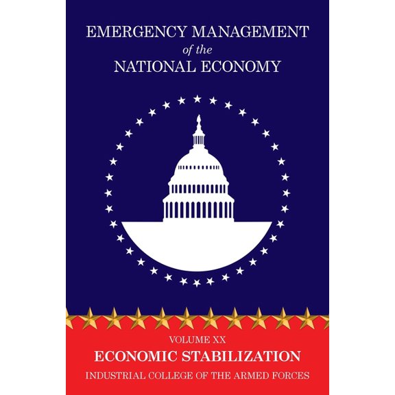 Emergency Management of the National Economy : Volume XX: Economic Stabilization (Paperback)