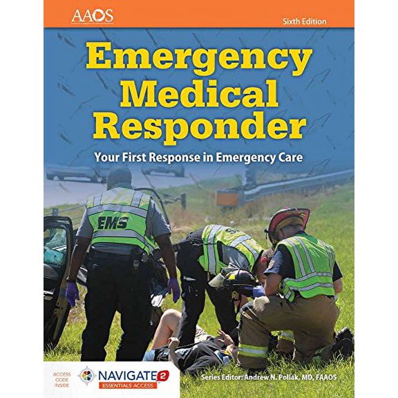 Pre-Owned Emergency Medical Responder: Your First Response in Emergency Care Includes Navigate 2 Essentials Access: Your First Response in Emergency Care ... (American Academy of Orthopaedic Surgeons)