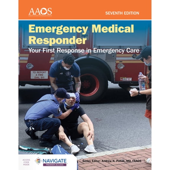 Pre-Owned Emergency Medical Responder: Your First Response in Emergency Care includes Navigate Premier Access: ., 9781284225891, 1284225895, Paperback, 7 edition