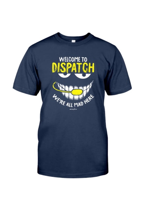 Emergency Nurse - Were All Mad Here Dispatch-Er Funny 911 Operator Classic T-Shirt