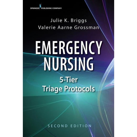 Emergency Nursing 5-Tier Triage Protocols, (Paperback)