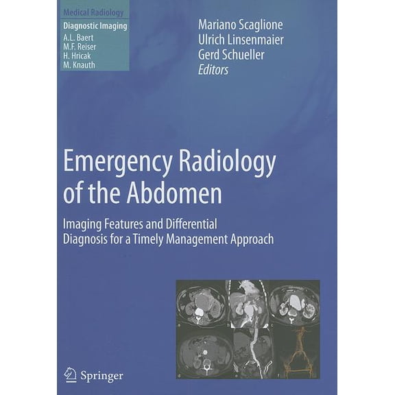 Emergency Radiology of the Abdomen: Imaging Features and Differential Diagnosis for a Timely Management Approach, (Hardcover)