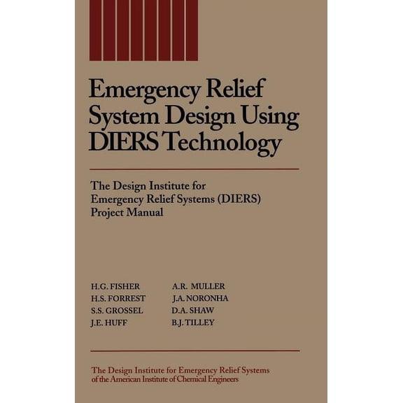 Emergency Relief System Design Using Diers Technology: The Design Institute for Emergency Relief Systems (Diers) Project Manual (Hardcover)