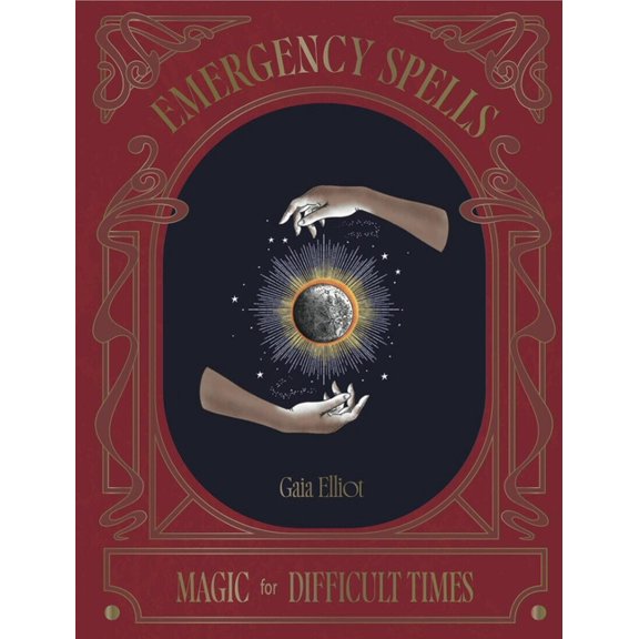 Emergency Spells: Magic for Difficult Times, (Hardcover)