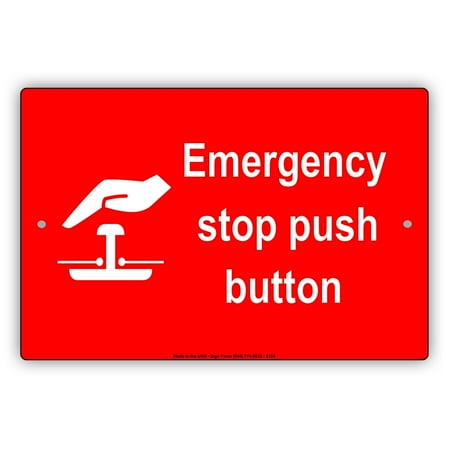 Emergency Stop Push Button With Graphic Safety Alert Caution Warning Notice Aluminum Metal Sign 18"x24" Plate