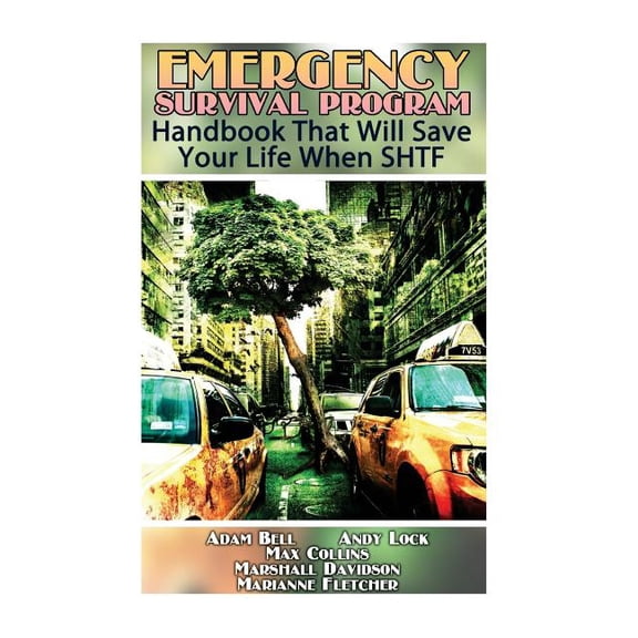 Emergency Survival Program : Handbook That Will Save Your Life When SHTF (Paperback)