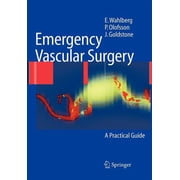 Emergency Vascular Surgery A Practical Guide, Paperback