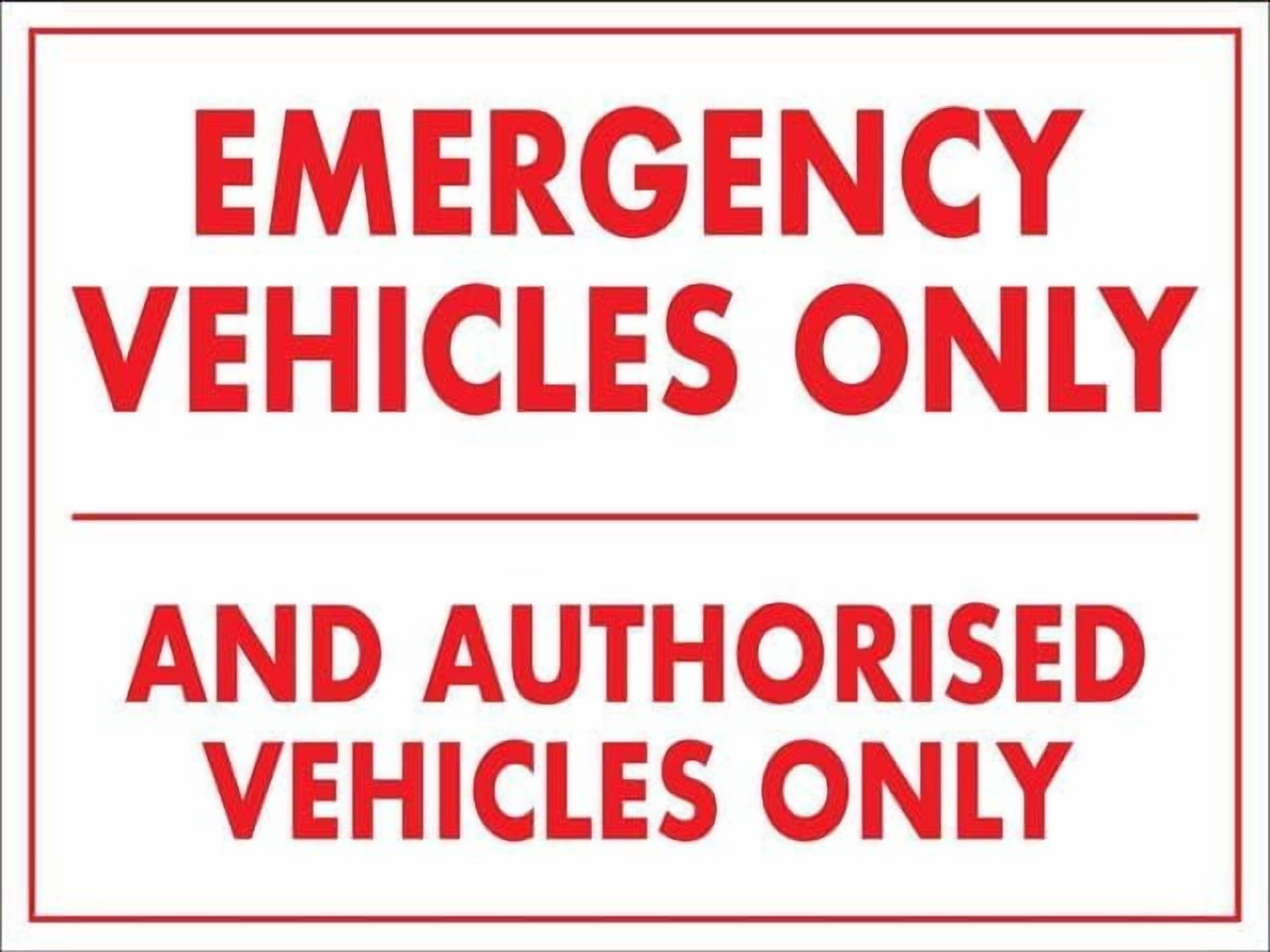 Emergency Vehicles And Authorised Vehicles Only Rust Free Aluminum Sign ...