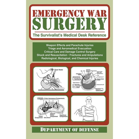 Emergency War Surgery: The Survivalist's Medical Desk Reference, (Paperback)