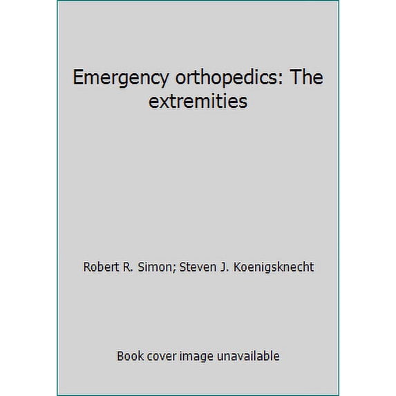 Pre-Owned Emergency orthopedics: The extremities (Paperback) 0838575323 9780838575321