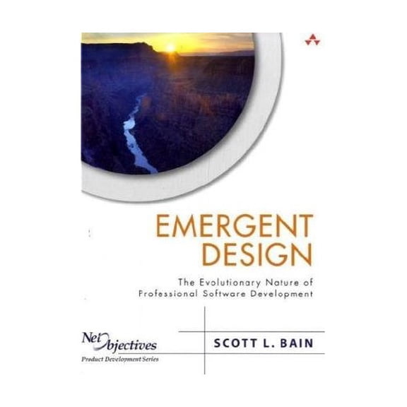 Pre-Owned Emergent Design: The Evolutionary Nature of Professional Software Development (Net Objectives Product Development) Hardcover