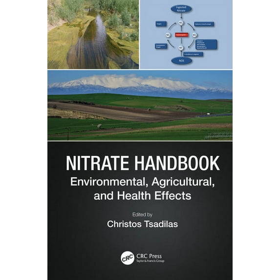 Emergent Environmental Pollution Nitrate Handbook: Environmental, Agricultural, and Health Effects, (Hardcover)