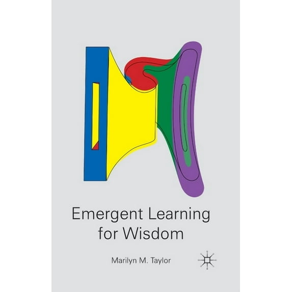 Emergent Learning for Wisdom, (Paperback)