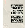thumbnail image 1 of Emergent Timber Technologies : Materials, Structures, Engineering, Projects, 1 of 1