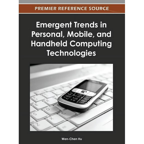 Emergent Trends in Personal, Mobile, and Handheld Computing Technologies, (Hardcover)