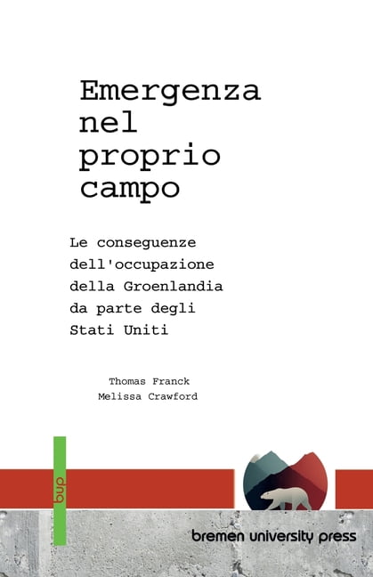 Emergenza nel proprio campo: Le conseguenze dell'occupazione della Groenlandia da parte degli Stati Uniti, (Paperback)