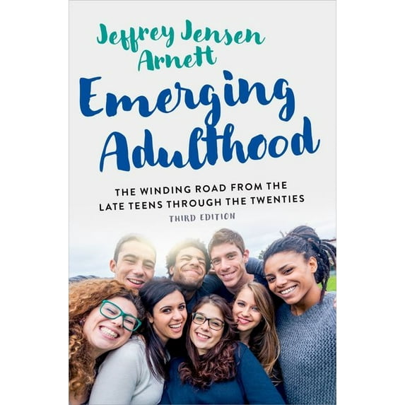 Emerging Adulthood: The Winding Road from the Late Teens Through the Twenties, (Paperback)