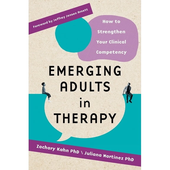 Emerging Adults in Therapy: How to Strengthen Your Clinical Competency, (Paperback)