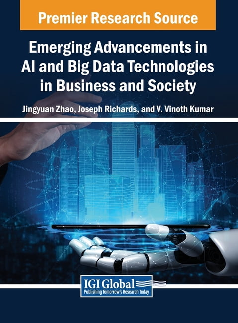 Emerging Advancements in AI and Big Data Technologies in Business and ...