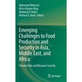 thumbnail image 1 of Emerging Challenges to Food Production and Security in Asia, Middle East, and Africa: Climate Risks and Resource Scarcit, (Hardcover), 1 of 1