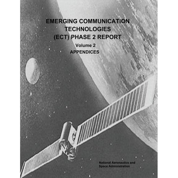 Emerging Communication Technologies (ECT) Phase 2 Report : Volume 2 - Appendices (Paperback)