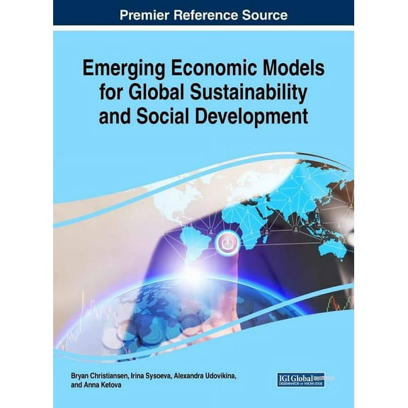 Emerging Economic Models for Global Sustainability and Social Development (Hardcover)