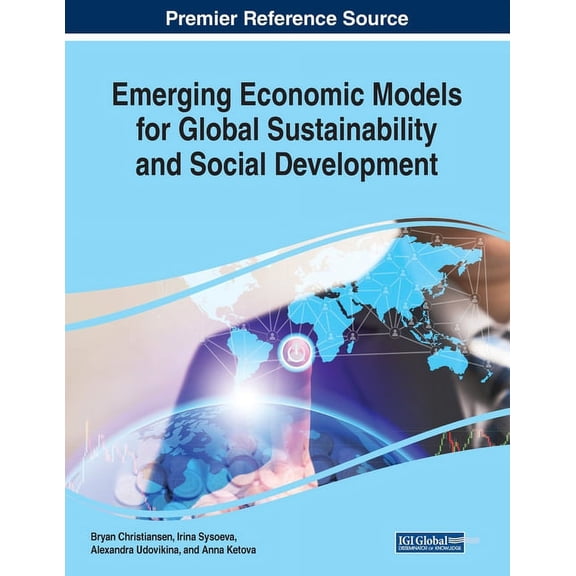 Emerging Economic Models for Global Sustainability and Social Development, (Paperback)