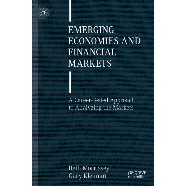 Emerging Economies and Financial Markets: A Career-Tested Approach