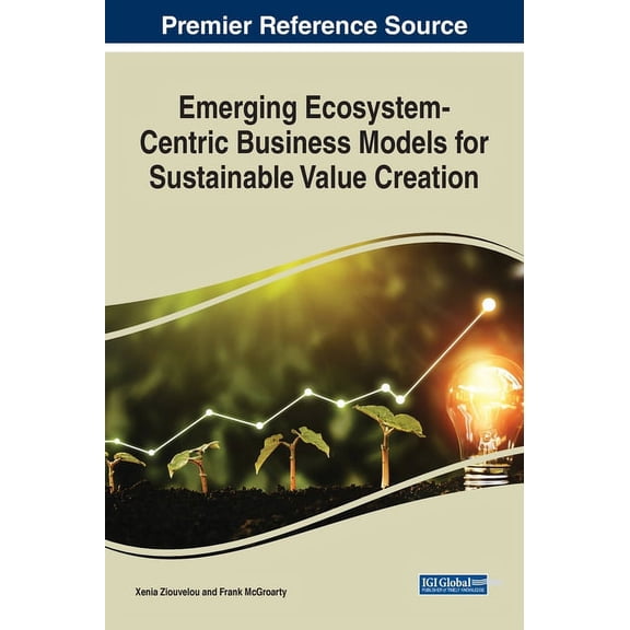 Emerging Ecosystem-Centric Business Models for Sustainable Value Creation, (Hardcover)