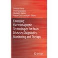 thumbnail image 1 of Emerging Electromagnetic Technologies for Brain Diseases Diagnostics, Monitoring and Therapy, (Hardcover), 1 of 1