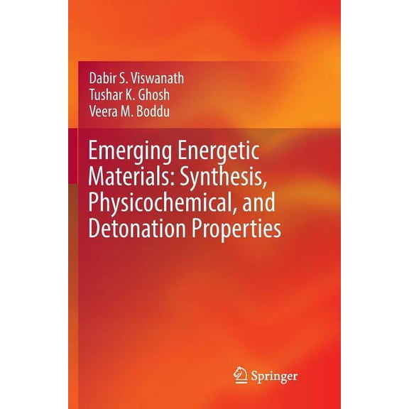 Emerging Energetic Materials: Synthesis, Physicochemical, and Detonation Properties, (Paperback)