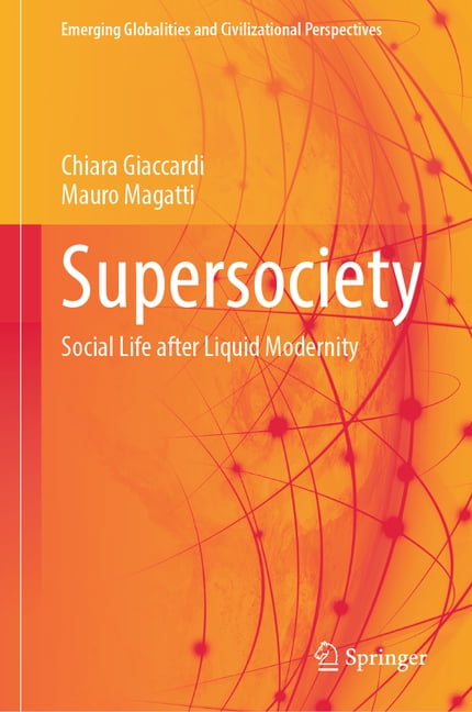 Emerging Globalities and Civilizational Supersociety: Social Life After Liquid Modernity, (Hardcover)