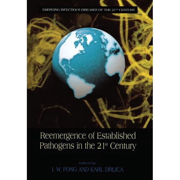 Emerging Infectious Diseases of the 21st Reemergence of Established Pathogens in the 21st Century, (Paperback)