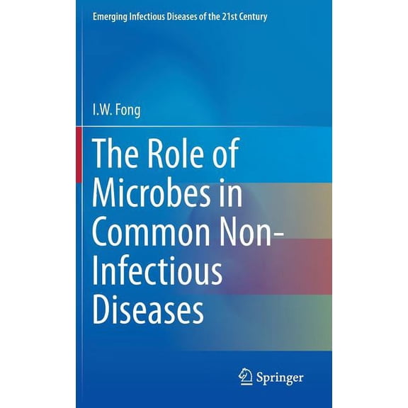 Emerging Infectious Diseases of the 21st The Role of Microbes in Common Non-Infectious Diseases, Book 1, (Hardcover)