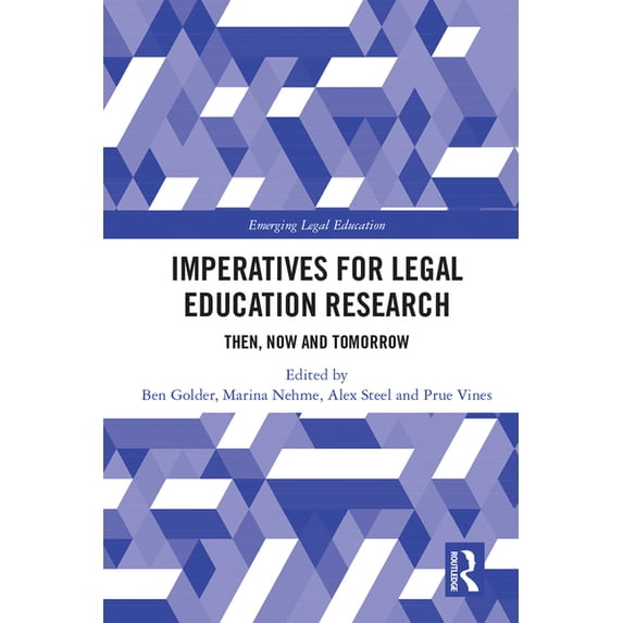 Emerging Legal Education Imperatives for Legal Education Research: Then, Now and Tomorrow, (Hardcover)