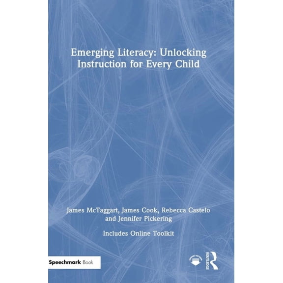 Emerging Literacy: Unlocking Instruction for Every Child, (Hardcover)