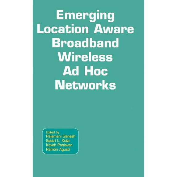 Emerging Location Aware Broadband Wireless AD Hoc Networks, (Hardcover)