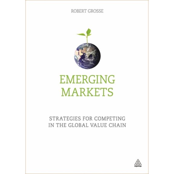 Emerging Markets: Strategies for Competing in the Global Value Chain, (Paperback)